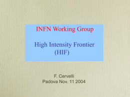 INFN Working Group High Intensity Frontier (HIF) F. Cervelli