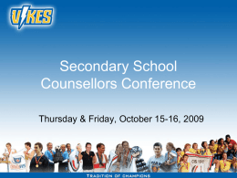 Secondary School Counsellors Conference Thursday &amp; Friday, October 15-16, 2009
