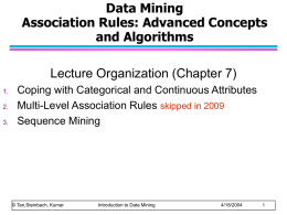 Data Mining Association Rules: Advanced Concepts and Algorithms Lecture Organization (Chapter 7)