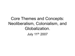 Core Themes and Concepts: Neoliberalism, Colonialism, and Globalization. July 11