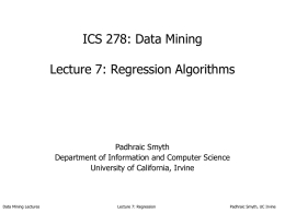ICS 278: Data Mining Lecture 7: Regression Algorithms Padhraic Smyth