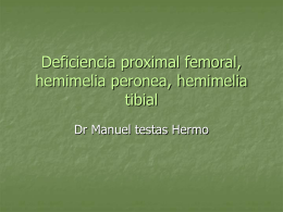 Deficiencia proximal femoral, hemimelia peronea, hemimelia tibial Dr Manuel testas Hermo