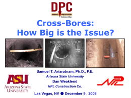 Cross-Bores: How Big is the Issue? Samuel T. Ariaratnam, Ph.D., P.E. Dan Weaklend