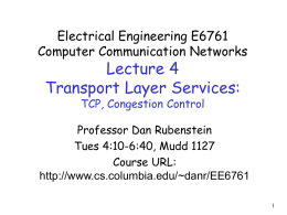 Lecture 4 Transport Layer Services: Electrical Engineering E6761 Computer Communication Networks