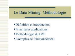 Le Data Mining: Méthodologie Définition et introduction Principales applications Méthodologie du DM