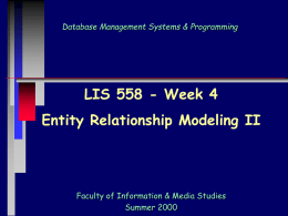 LIS 558 - Week 4 Entity Relationship Modeling II