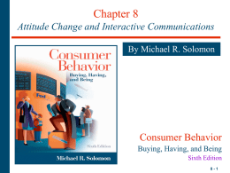 Chapter 8 Consumer Behavior Attitude Change and Interactive Communications By Michael R. Solomon