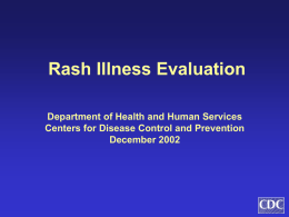 Rash Illness Evaluation Department of Health and Human Services December 2002