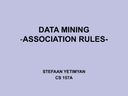 DATA MINING ASSOCIATION RULES- STEFAAN YETIMYAN CS 157A