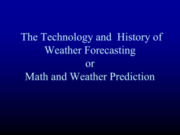 The Technology and  History of Weather Forecasting or Math and Weather Prediction