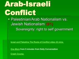 Arab-Israeli Conflict  Palestinian/Arab Nationalism vs.