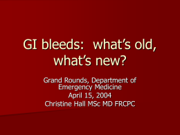 GI bleeds:  what’s old, what’s new? Grand Rounds, Department of Emergency Medicine