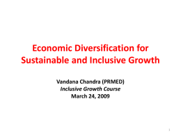Economic Diversification for Sustainable and Inclusive Growth Vandana Chandra (PRMED) March 24, 2009