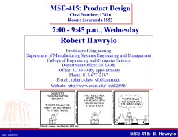 Robert Hawrylo MSE-415: Product Design 7:00 - 9:45 p.m.; Wednesday