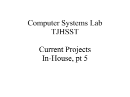 Computer Systems Lab TJHSST Current Projects In-House, pt 5
