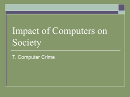 Impact of Computers on Society 7. Computer Crime