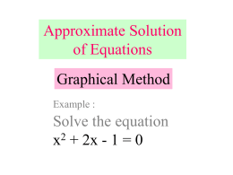 Approximate Solution of Equations Solve the equation Graphical Method
