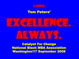 EXCELLENCE. ALWAYS. LONG Tom Peters’