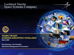 Lockheed Martin RAISING THE BAR: ACHIEVING SUBCONTRACT EXCELLENCE March 2008