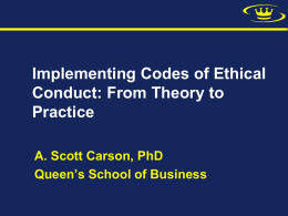 Implementing Codes of Ethical Conduct: From Theory to Practice A. Scott Carson, PhD