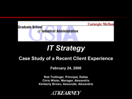 IT Strategy Case Study of a Recent Client Experience February 24, 2000
