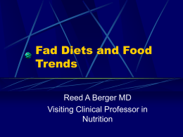 Fad Diets and Food Trends Reed A Berger MD Visiting Clinical Professor in