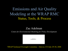 Emissions and Air Quality Modeling at the WRAP RMC Zac Adelman