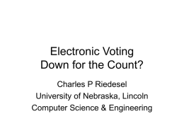 Electronic Voting Down for the Count? Charles P Riedesel University of Nebraska, Lincoln