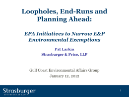 Loopholes, End-Runs and Planning Ahead: EPA Initiatives to Narrow E&amp;P Environmental Exemptions