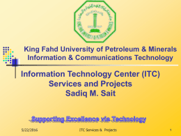 Information Technology Center (ITC) Services and Projects Sadiq M. Sait