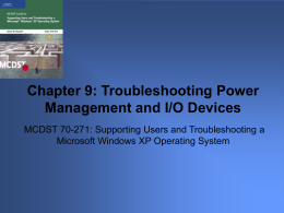 Chapter 9: Troubleshooting Power Management and I/O Devices