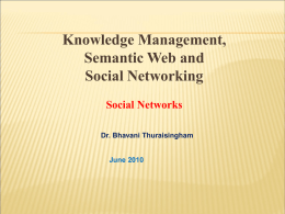 Knowledge Management, Semantic Web and Social Networking Social Networks