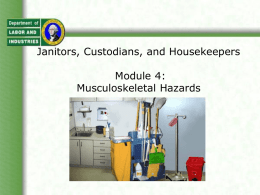 Janitors, Custodians, and Housekeepers Module 4: Musculoskeletal Hazards