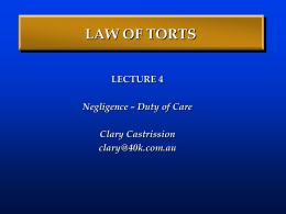 LAW OF TORTS LECTURE 4 Negligence – Duty of Care Clary Castrission