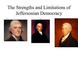 The Strengths and Limitations of Jeffersonian Democracy •
