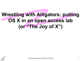 Wrestling with Alligators: putting OS X in an open access lab 2