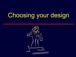 Choosing your design