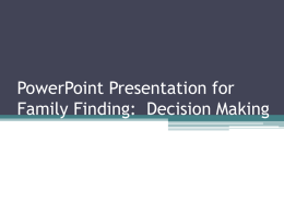 PowerPoint Presentation for Family Finding:  Decision Making