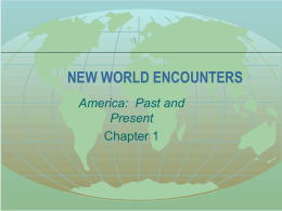 NEW WORLD ENCOUNTERS America:  Past and Present Chapter 1