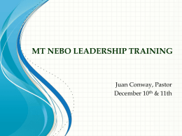 MT NEBO LEADERSHIP TRAINING Juan Conway, Pastor December 10 &amp; 11th