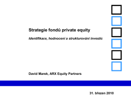 Strategie fondů private equity David Marek, ARX Equity Partners 31. březen 2010