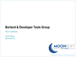 Borland &amp; Developer Tools Group Alias CodeGear Juha Piispa Moonsoft Oy