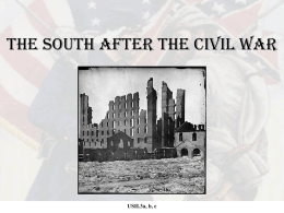 The South after the Civil War USII.3a, b, c Grade American History
