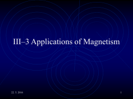 III–3 Applications of Magnetism 22. 5. 2016 1