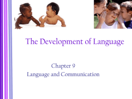 The Development of Language Chapter 9 Language and Communication