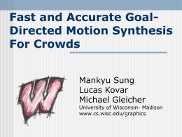 Fast and Accurate Goal- Directed Motion Synthesis For Crowds Mankyu Sung