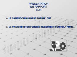 PRESENTATION DU RAPPORT SUR CAMEROON BUSINESS FORUM * CBF