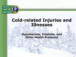 Cold-related Injuries and Illnesses Hypothermia, Frostbite, and Other Health Problems