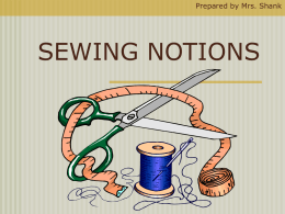 SEWING NOTIONS Prepared by Mrs. Shank