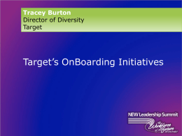 Target’s OnBoarding Initiatives Tracey Burton Director of Diversity Target